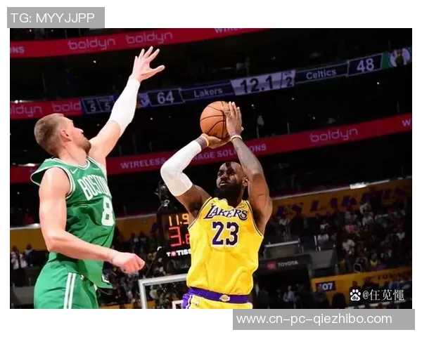 湖人凯尔特人总决赛第六场激战回顾与精彩瞬间分析